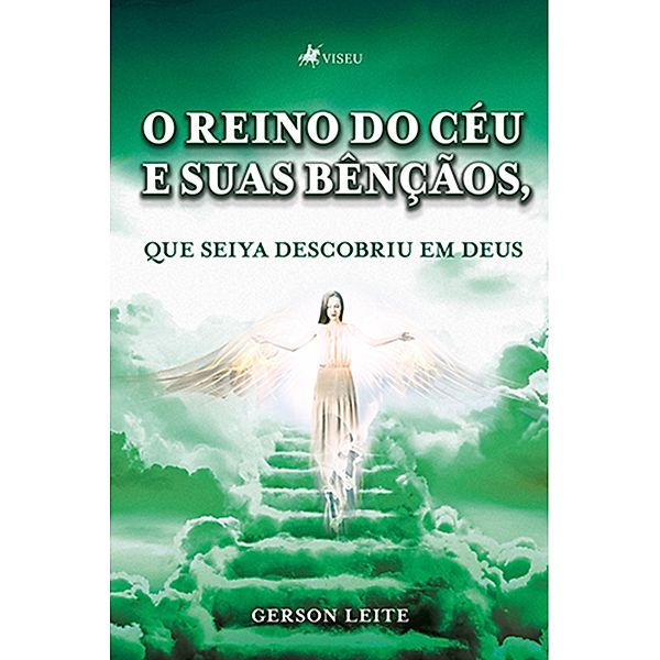 O reino do céu e suas bençãos, que Seiya descobriu em Deus, Gerson Leite