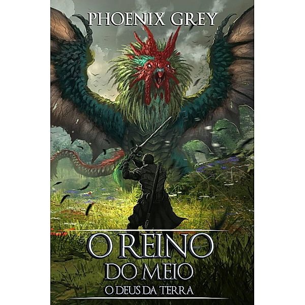 O Reino do Meio: O Deus da Terra / O Reino do Meio, Phoenix Grey