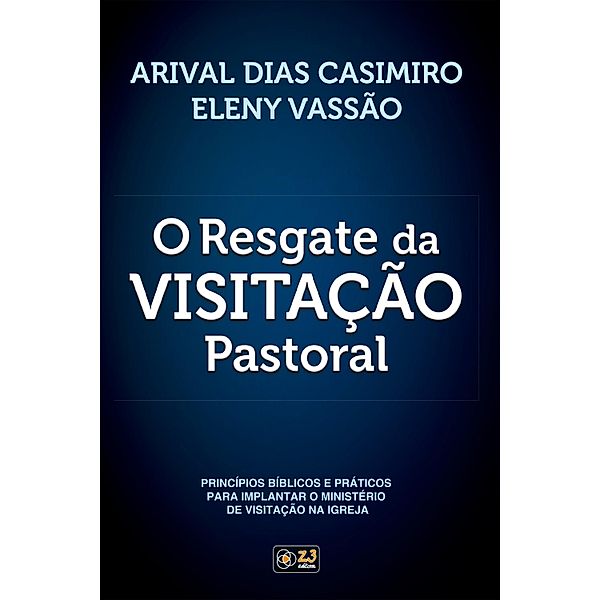 O Resgate da Visitação Pastoral, Arival Dias Casimiro, Eleny Vassão Paula de Aitken