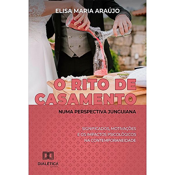 O rito de casamento numa perspectiva junguiana, Elisa Maria Araújo