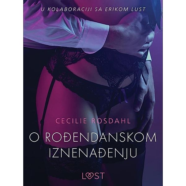 O RoA endanskom iznenaA enju - Seksi erotika / LUST, Rosdahl Cecilie Rosdahl