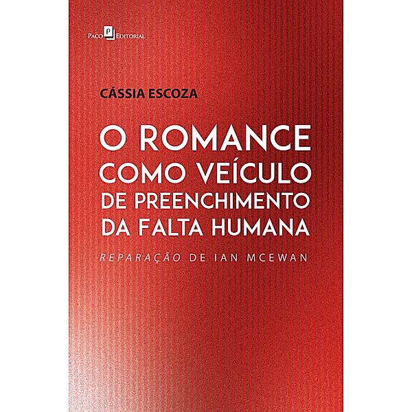 O romance como veículo de preenchimento da falta humana, Cássia Escoza