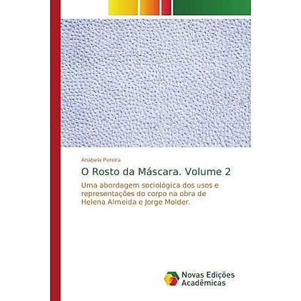 O Rosto da Máscara. Volume 2, Anabela Pereira