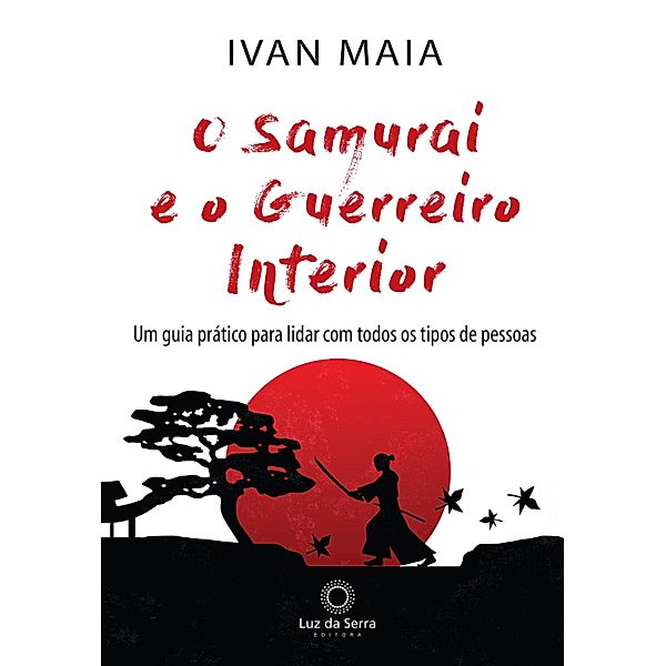 O Samurai e o Guerreiro Interior, Ivan Maia