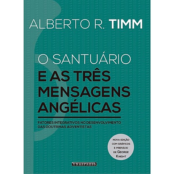 O Santuário e as Três Mensagens Angélicas, Alberto R. Timm