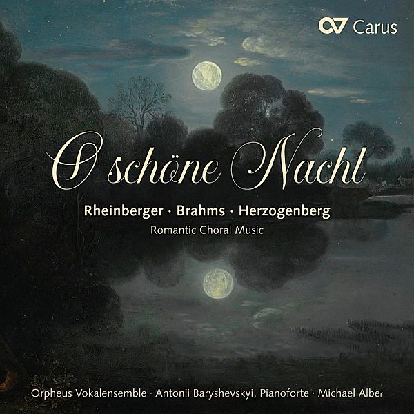 O Schöne Nacht-Romantische Chormusik, Alber, Baryshevskyi, Orpheus Vokalensemble