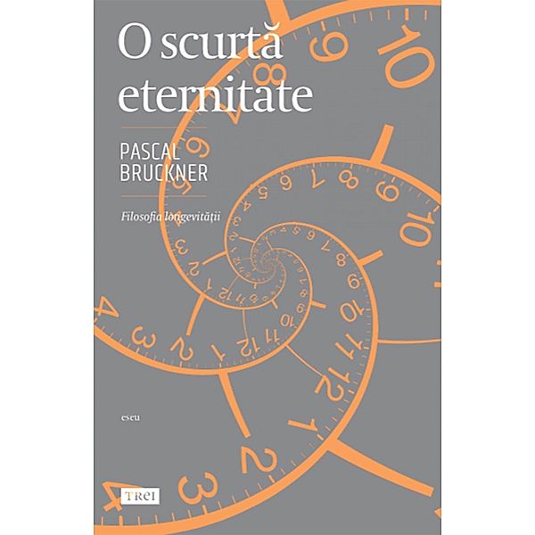 O scurta eternitate / Filosofie, Pascal Bruckner