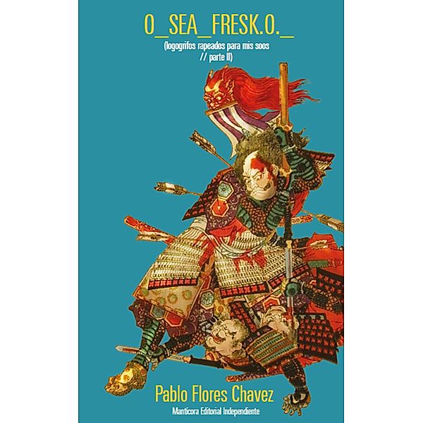 O_SEA_FRESK.O._, Pablo Flores Chavez