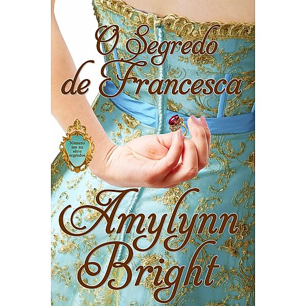 O segredo de Francesca, Amylynn Bright