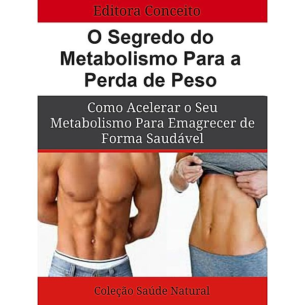 O Segredo do Metabolismo Para a Perda de Peso / Saúde Natural, Editora Conceito