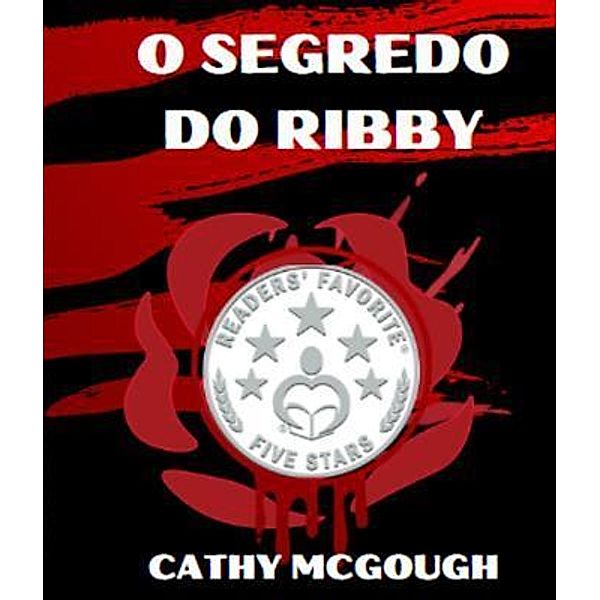 O SEGREDO DO RIBBY, Cathy McGough