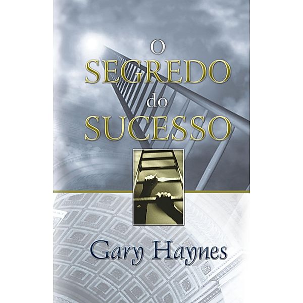 O segredo do sucesso, Gary Mark Haynes