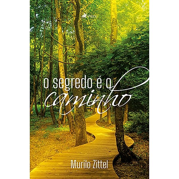 O segredo e´ o caminho, Murilo Zittel