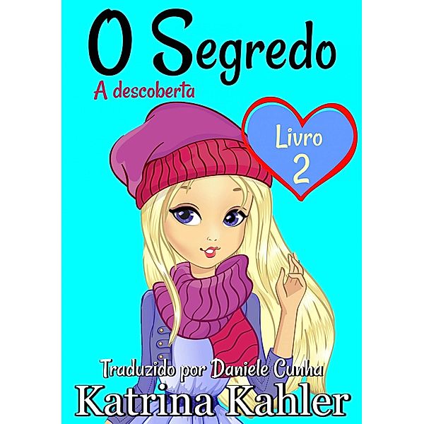 O Segredo  Livro 2   A descoberta, Katrina Kahler