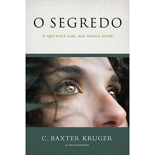 O SEGREDO / Perichoresis, Inc., C. Baxter Kruger