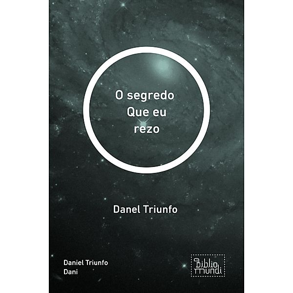 O segredo  Que eu rezo, Daniel Triunfo Dani