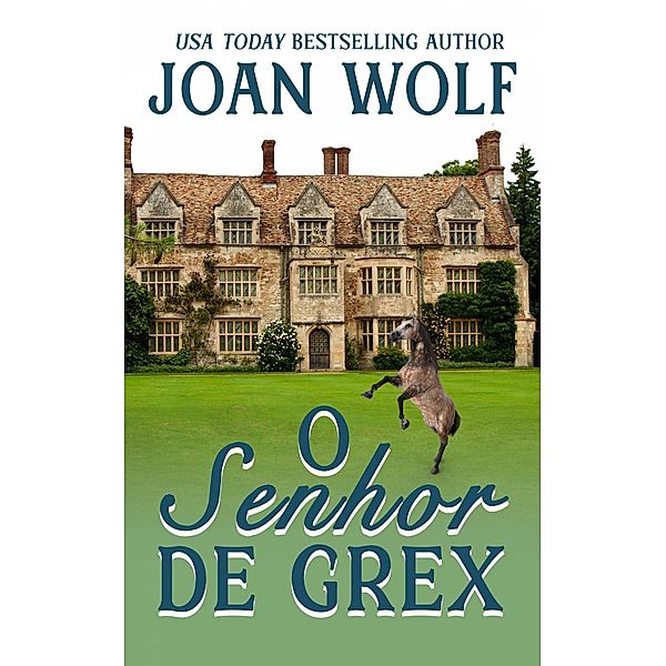 O Senhor de Grex, Joan Wolf