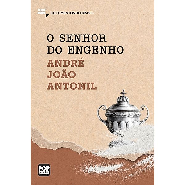 O senhor do engenho / MiniPops, André João Antonil