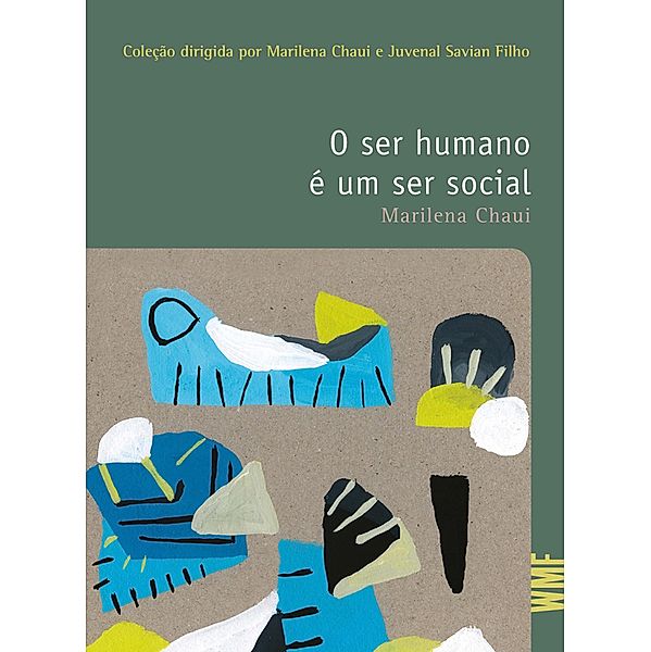 O ser humano é um ser social / Filosofias: o prazer do pensar Bd.22, Marilena Chaui