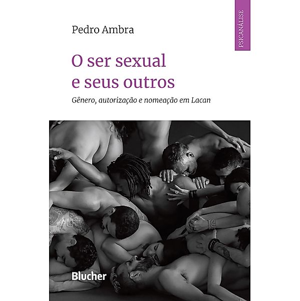 O ser sexual e seus outros / Série Psicanálise Contemporânea, Pedro Ambra
