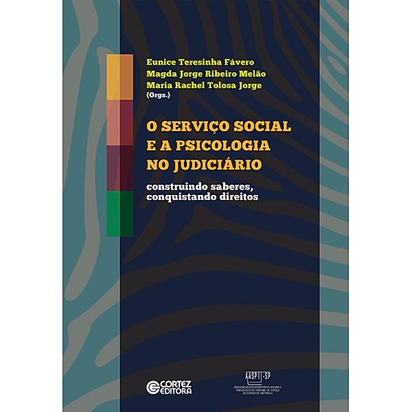 O Serviço Social e a psicologia no judiciário, Eunice Teresinha Fávero, Magda Jorge Ribeiro Melão, Maria Rachel Tolosa Jorge