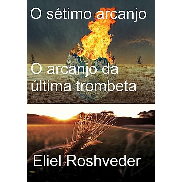 O Sétimo Arcanjo / Série Meditação 33, Eliel Roshveder