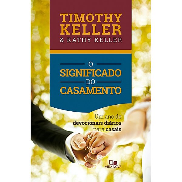 O significado do casamento, Timothy Keller, Kathy Keller