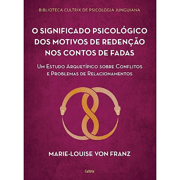 O significado psicológico dos motivos de redenção dos contos de fadas, Marie Louise von Franz