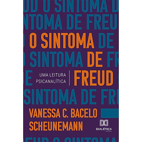 O sintoma de Freud, Vanessa C. Bacelo Scheunemann