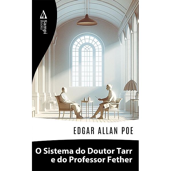 O Sistema do Doutor Tarr e do Professor Fether, Edgar Allan Poe