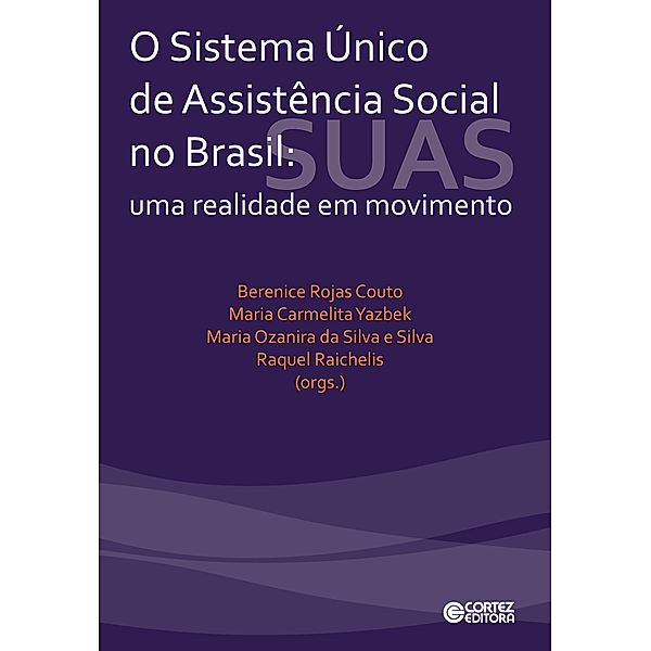 O sistema único de assistência social no Brasil, Berenice Rojas Couto, Maria Carmelita Yazbek, Maria Ozanira da Silva e Silva, Raquel Raichelis