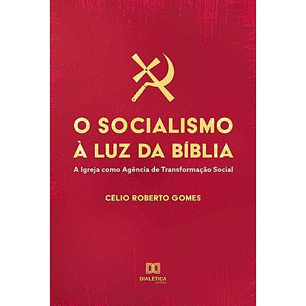 O Socialismo à Luz da Bíblia, Célio Roberto Gomes