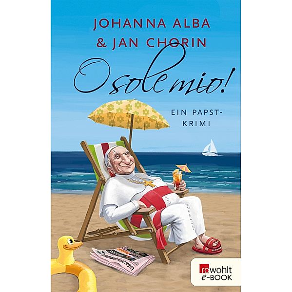 O sole mio! / Papst Petrus Bd.4, Johanna Alba, Jan Chorin