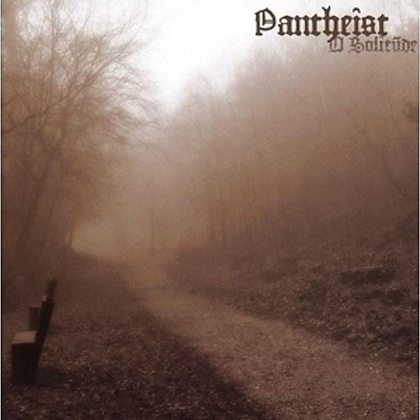 O Solitude (Re-Release), Pantheist