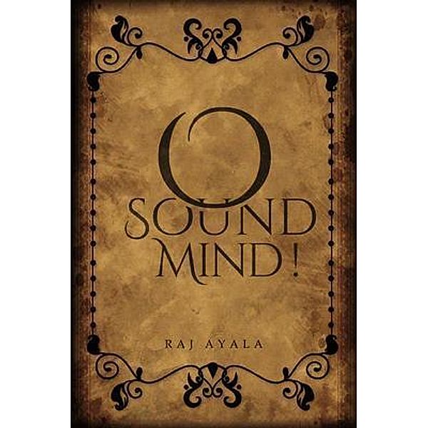 O Sound Mind!, Raj Ayala