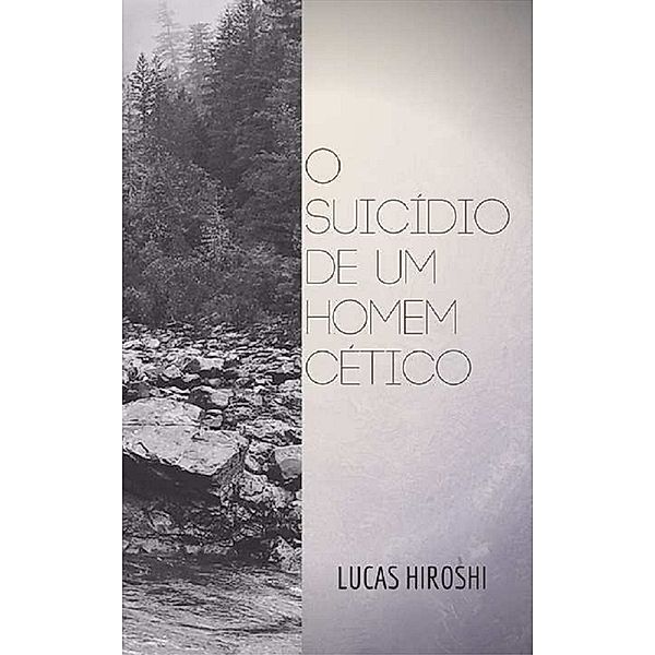 O Suicídio de um homem Cético, Lucas Hiroshi