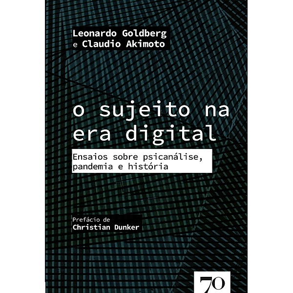 O sujeito na era digital, Leonardo Goldberg, Claudio Akimoto
