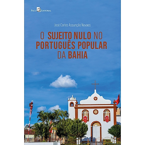 O sujeito nulo no português popular da Bahia, José Carlos Assunção Novaes