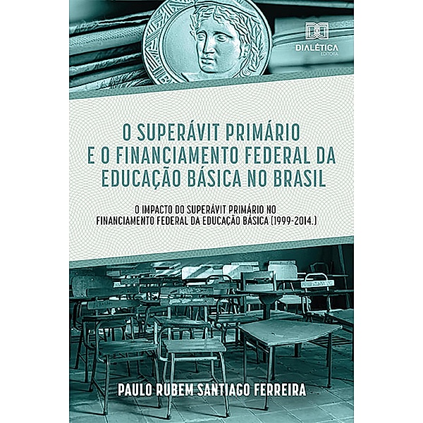 O Superávit Primário e o Financiamento Federal da Educação Básica no Brasil, Paulo Rubem Santiago Ferreira