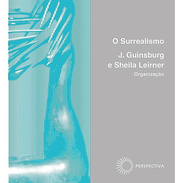 O surrealismo / Stylus, J. Guinsburg, Sheila Leirner