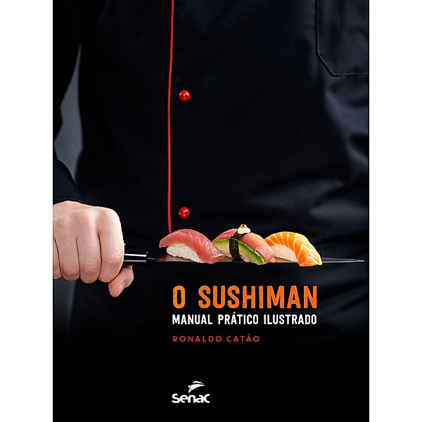 O sushiman: manual prático ilustrado, Ronaldo Catão
