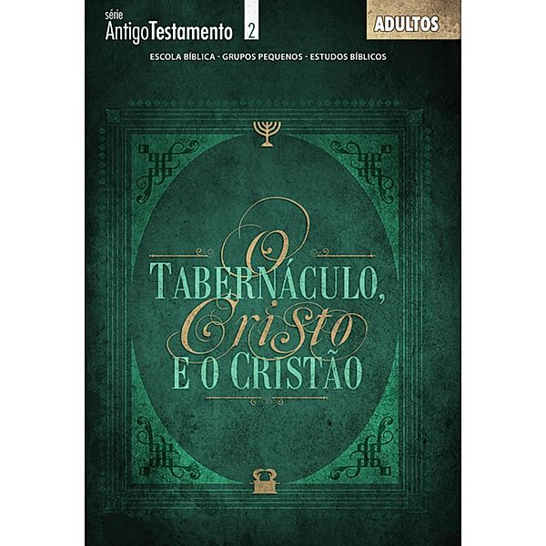 O tabernáculo | Professor / Antigo Testamento Bd.2, Editora Cristã Evangélica