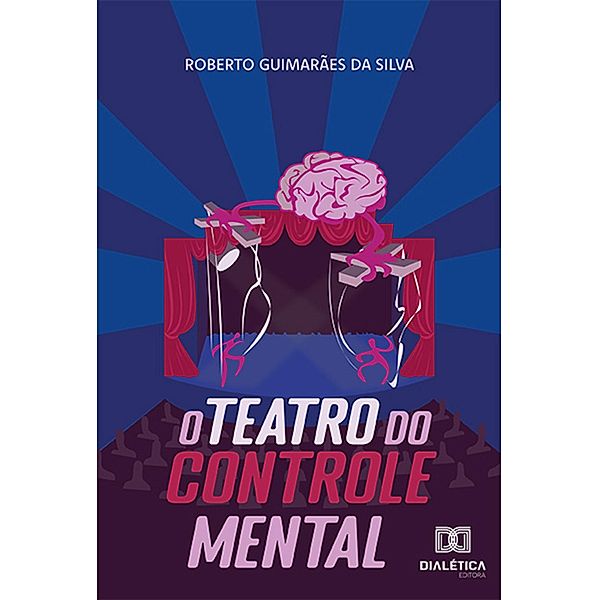 O teatro do controle mental, Roberto Guimarães da Silva