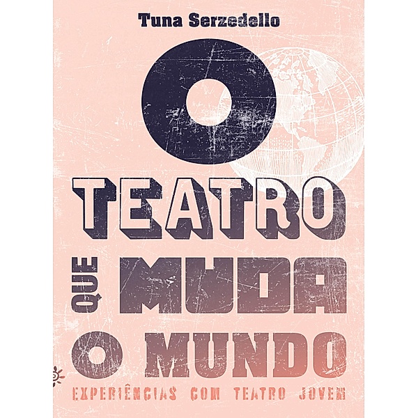 O teatro que muda o mundo, Tuna Serzedello, Soledad Yunge