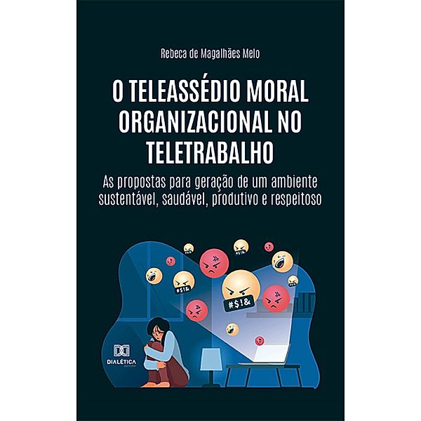 O teleassédio moral organizacional no teletrabalho, Rebeca de Magalhães Melo