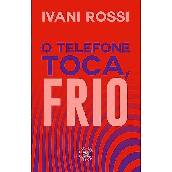 O telefone toca, frio, Ivani Rossi