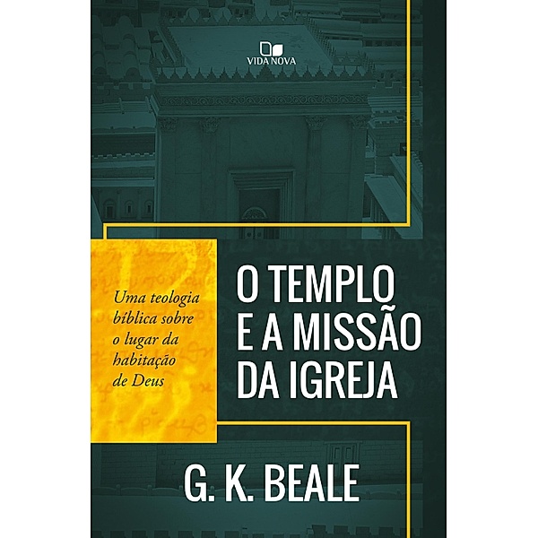 O templo e a missão da igreja, G. K. Beale