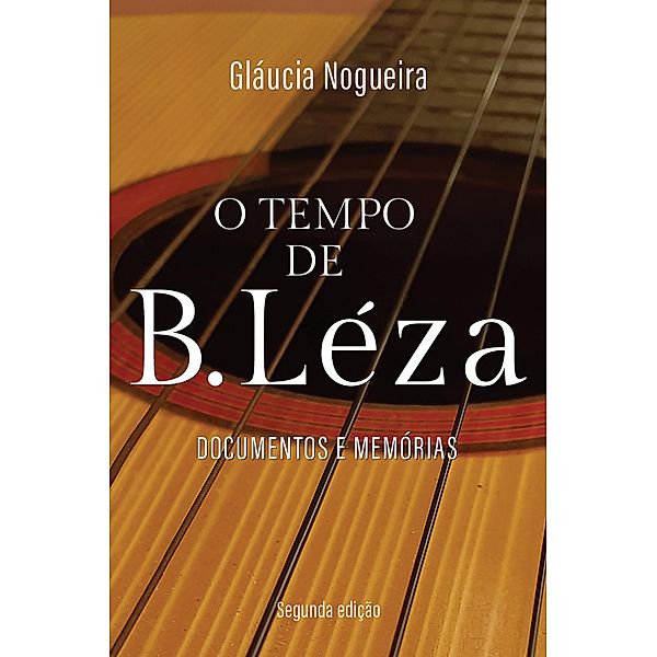 O tempo de B.Léza, Gláucia Nogueira
