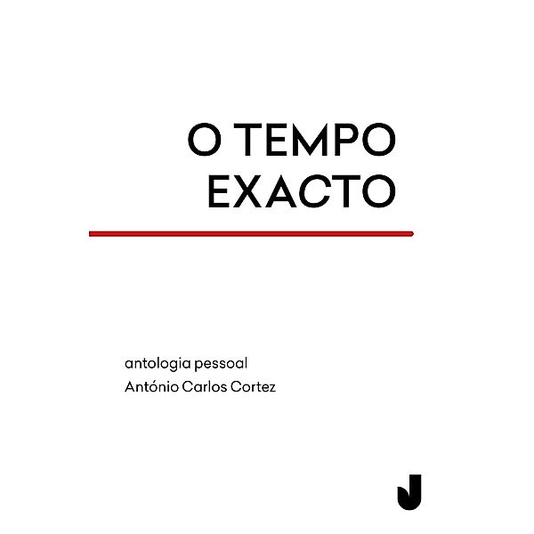 O tempo exacto, António Carlos Cortez