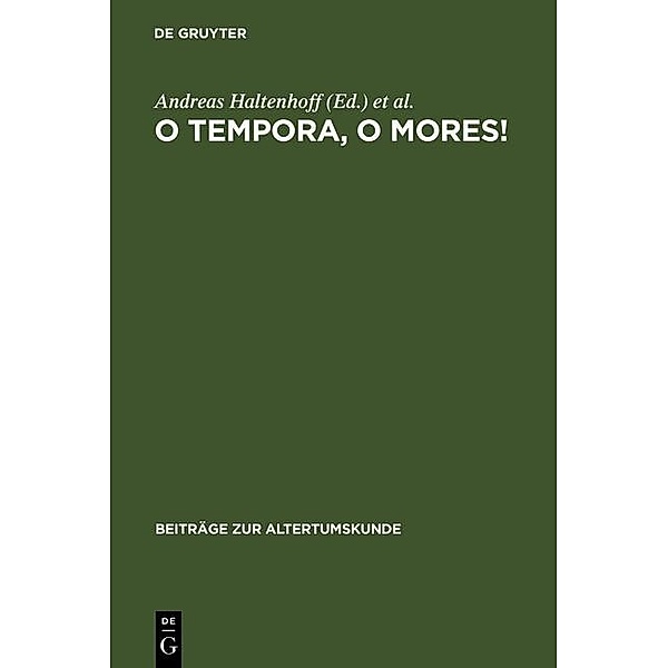 O tempora, o mores! / Beiträge zur Altertumskunde Bd.171
